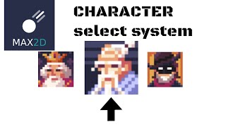 Max2d Character Select system