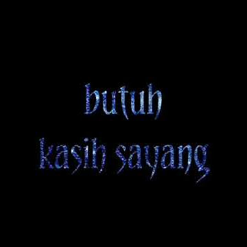DJ Butuh Kasih Sayang-STORY WA KEREN