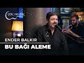 Ender Balkır Bu Bağı Alemee Çok Akustik