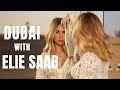 2 Days in Dubai with Elie Saab - Ann-Kathrin Götze