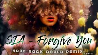 SIA - Forgive You (Rock Cover Mix)