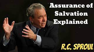 Assurance of Salvation Explained – R C Sproul Separates Fact from Fiction- R.C. Sproul