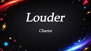 Louder-Charice [Audio]