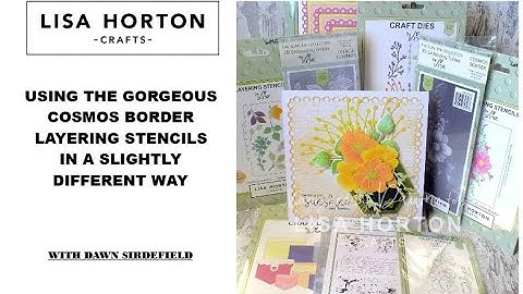 DAWN USES THE COSMOS BORDER LAYERING STENCILS, EMBOSSING FOLDER AND DIE IN A SLIGHTLY DIFFERENT WAY