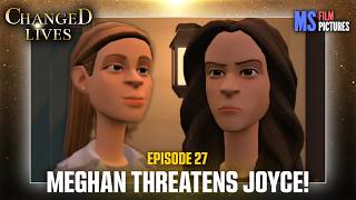 Meghan gets on Joyce's nerves! - Changed Lives Episode 27 (Plotagon)