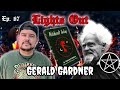Gerald Gardner: The Father Of Witchcraft "Wicca" Performed Rituals Nude? - Lights Out Podcast #67