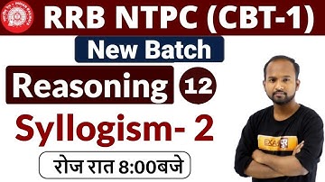 RRB NTPC (CBT-1) 2019 || New Batch || Reasoning || By Pulkit Sir ||Class 12 || Syllogism