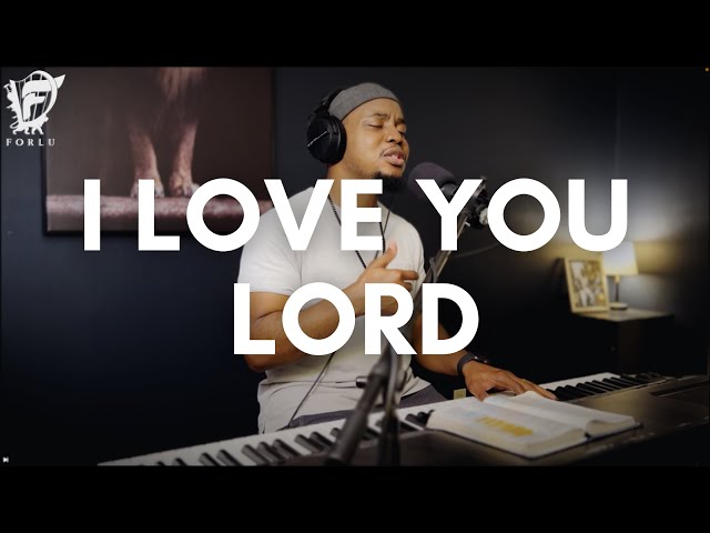 David Forlu - I Love You Lord | Intimate Soaking Worship class=