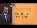 M. 42 - Sê fiel até a morte | Pedro Dong