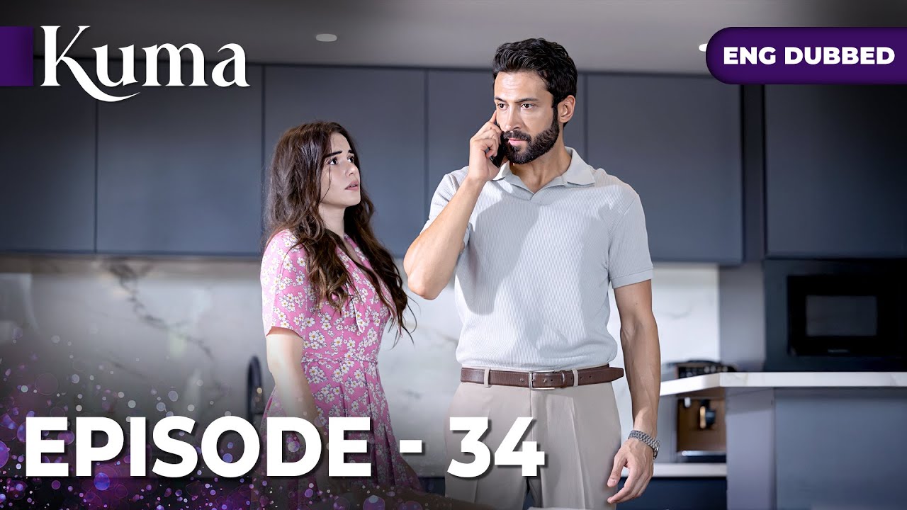 KUMA Full Episode 34 | Turkish series in English dubbed 