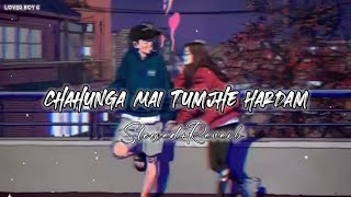 Chahunga Main Tujhe Hardam Hindi Lofi, Slowed reverb , Lofi , | Lover Boy G