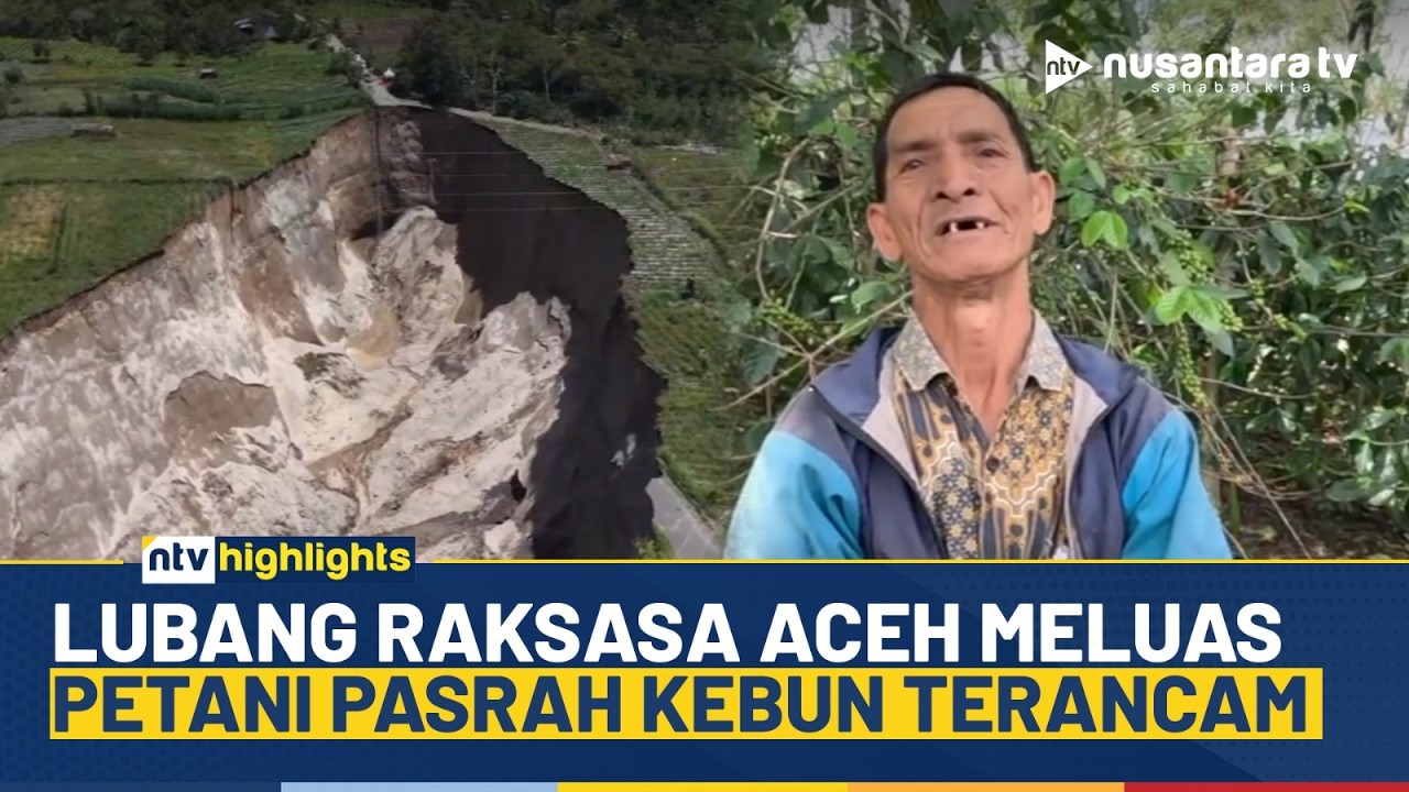 Heboh! Lubang Raksasa di Aceh Tengah Meluas, Petani Pasrah Kebun Kopinya Amblas | NTV HIGHLIGHTS