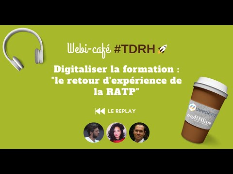 REPLAY du webi café RH : Digitaliser la formation, retour d'expérience de la RATP