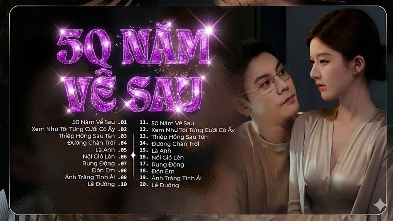 50 Năm Về Sau - Nhạc Trẻ Ballad Việt 2026 | Chọn Lọc Bài Hát Tình Yêu Hot Trend Triệu View