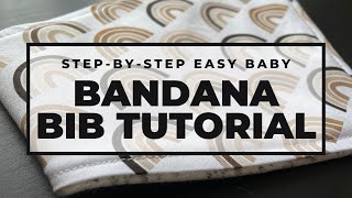 Step by Step | Easy Baby Bandana Bib Tutorial