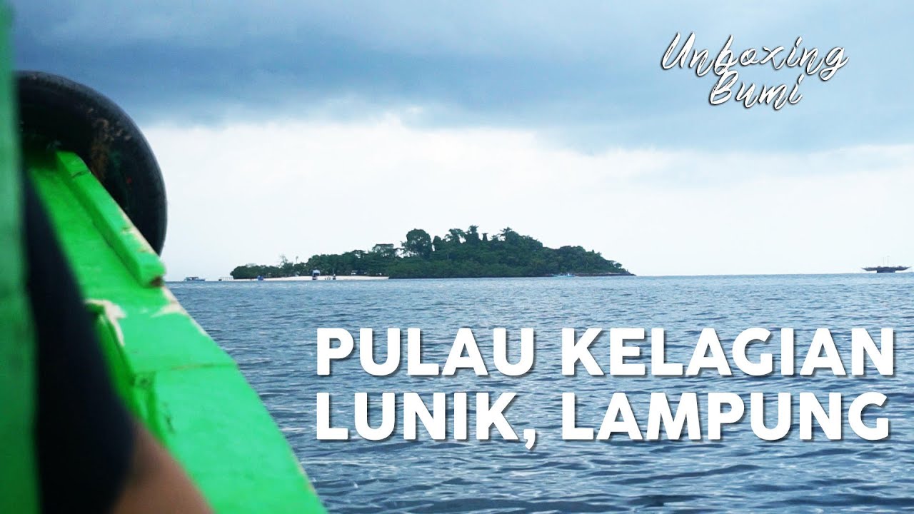 #UnboxingBumi - Pulau Kelagian Lunik, Provinsi Lampung
