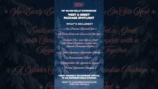 VIP Silver Bells ‘Meet & Greet’ Experience Package✨