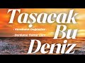 KARABULUT Taşacak Bu Deniz Dizi Müzikleri