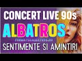 CONCERT ALBATROS - PREMIERĂ -  Melodii De SUFLET Pentru ROMÂNI - Muzica Generației Cu Cheia La Gât..