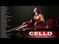 Top 40 Cello Cover Popular Songs 2021 - Best Instrumental Cello Covers All Time