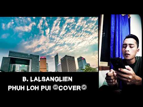 B. Lalsanglien — Phu loh pui (A tawpah chuan kan in zawng chhuak thei ta e_ cover