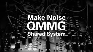 Make Noise QMMG & Shared System