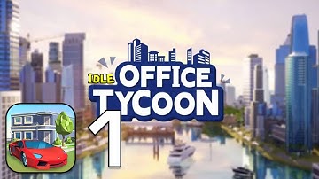 Idle Office Tycoon - Get Rich! - Gameplay Walkthrough Part 1 (iOS, Android Gameplay)