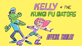 Kelly and the Kung Fu Gators Trailer