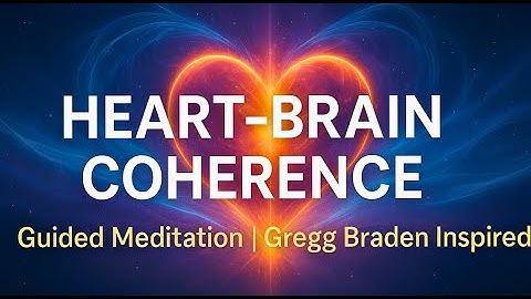 Heart-Brain Coherence Meditation | Gregg Braden-Inspired | Align Mind & Energy
