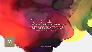 Isolation Improvisations, Volume 1 (Piano Solo Collection) - Josh Trentadue