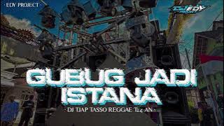 DJ TJAP TASSO❗|| GUBUG JADI ISTANA IPANK STYLE CLARITY ❗EDY PROJECT
