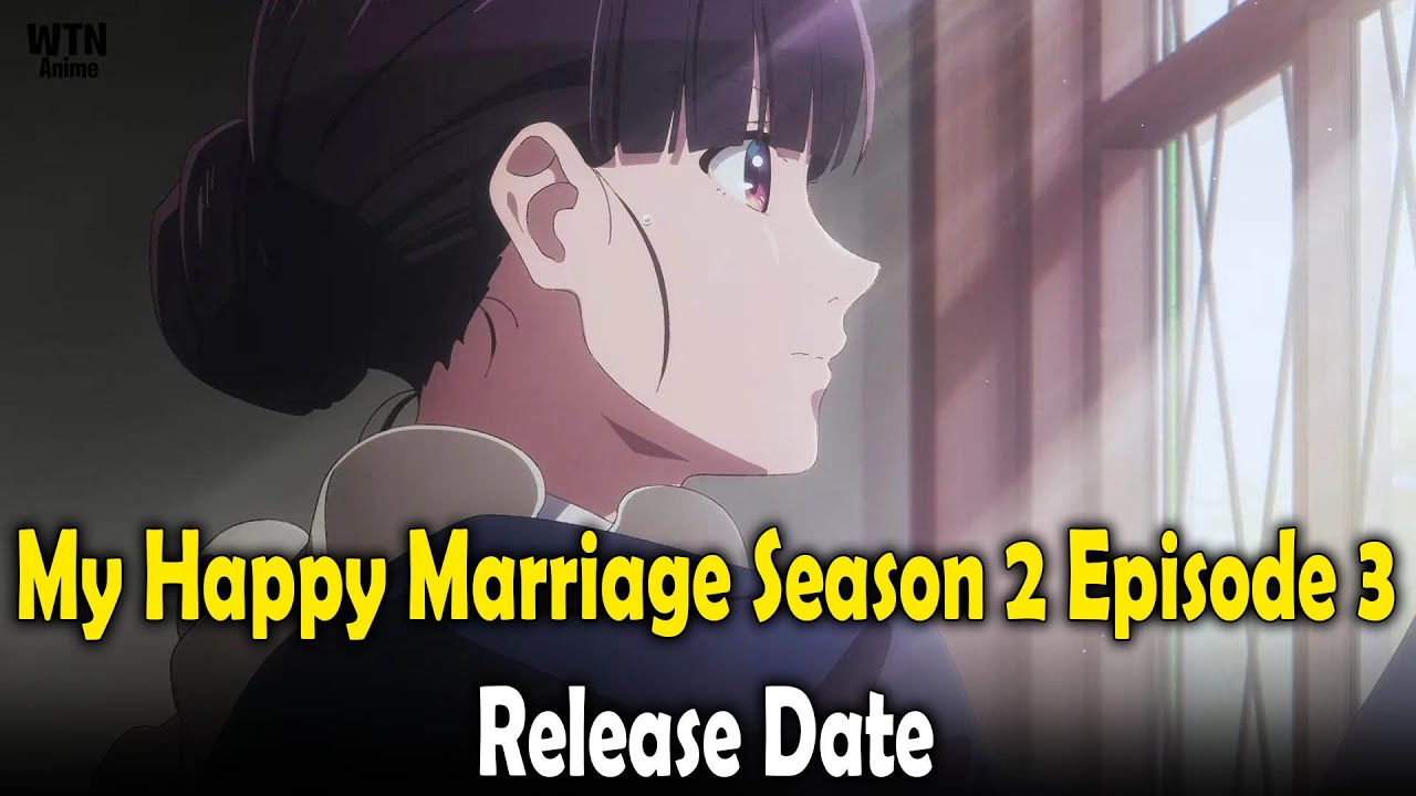 My Happy Marriage Season 2 Episode 3 Recap, Release Date,