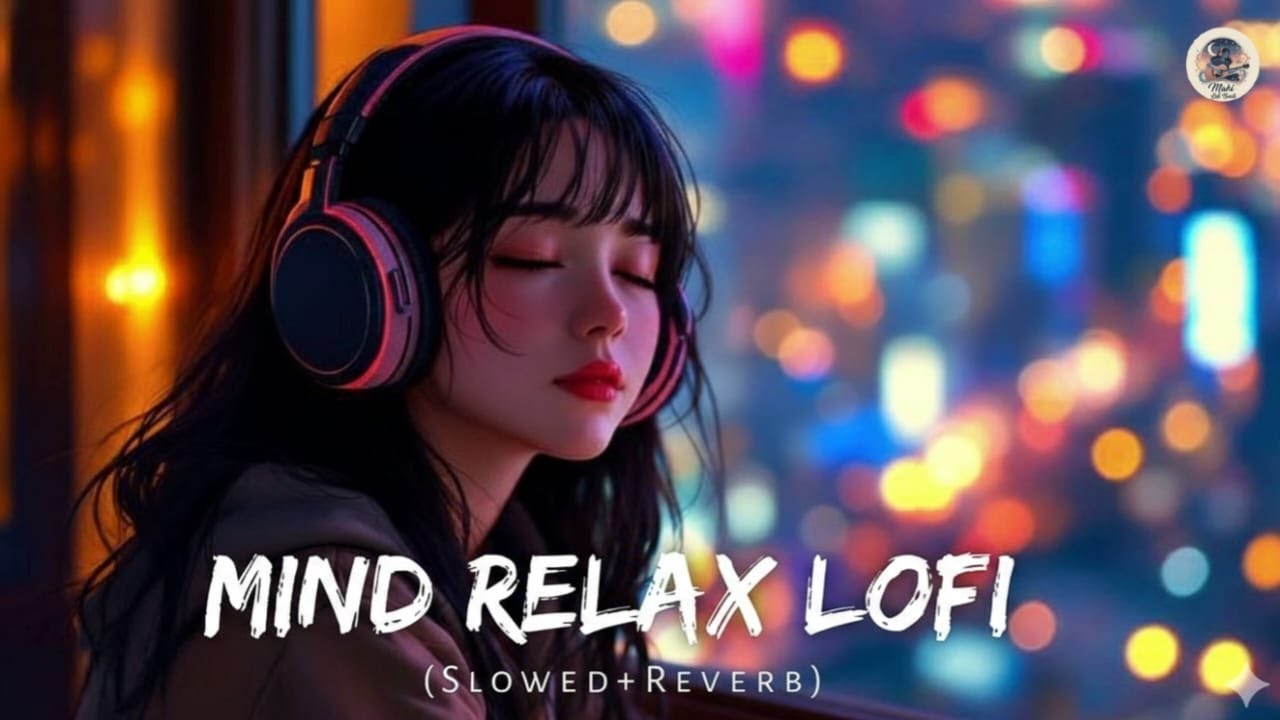 Mind Relaxing Songs Hindi Trending Songs | Mind Relaxing Music Hindi Song | MInd Relax Songs|s-99