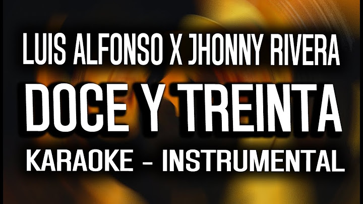 Doce y Treinta - Luis Alfonso x Jhonny Rivera | (KARAOKE - INSTRUMENTAL)