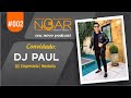 #002 - NOAR com Hamilton Trevisan - DJ Paul