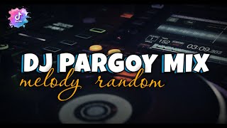 DJ PARGOY MIX • MELODY RANDOM | DJ ALEN REMIX