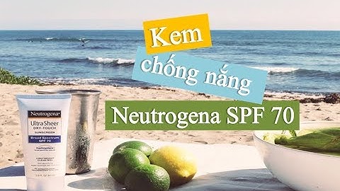 Đánh giá kem chống nắng neutrogena năm 2024