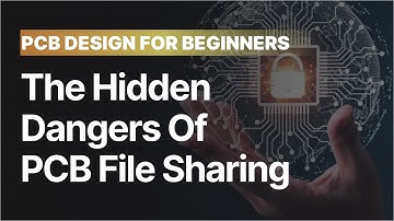 The Hidden Dangers of PCB File Sharing (And the One Solution You Need)