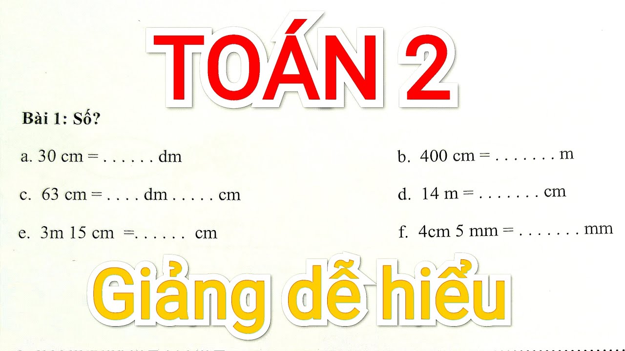 Toán lớp 2: Phương pháp đổi đơn vị đo độ dài (dễ hiểu nhất) - youtube