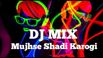 Mujhse Shaadi Karogi Dj Song  |  Remix Mujhse Shaadi Karogi  |  Dj Mix Songs  |