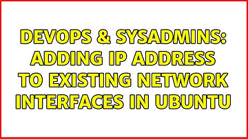 DevOps & SysAdmins: Adding IP address to existing network interfaces in Ubuntu
