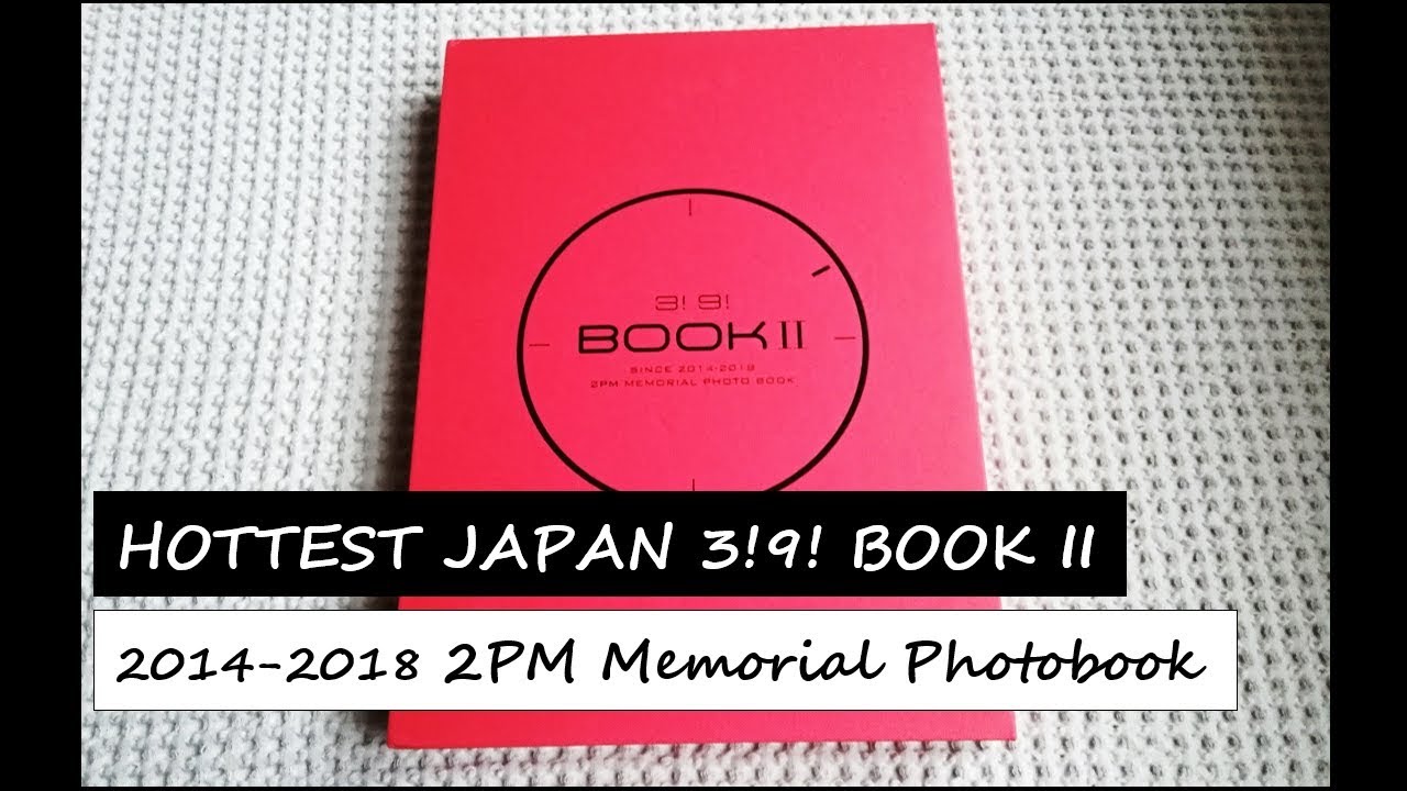 [Unboxing] Hottest Japan 3!9! BOOK II | 2014-2018 2PM Memorial Photobook