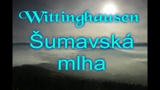 Wittinghausen - Vítkův Hrádek Šumavská Mlha