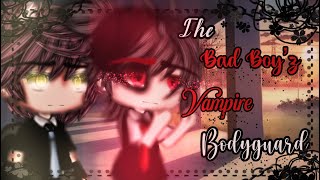 The Bad Boy’s Vampire Bodyguard || BL || Gay Love || GLMM || Gacha Life || Gacha Life Mini Movie