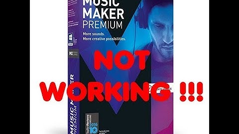 Music Maker Premium Not Working