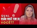 Qual sua VISÃO sobre VOCÊ??