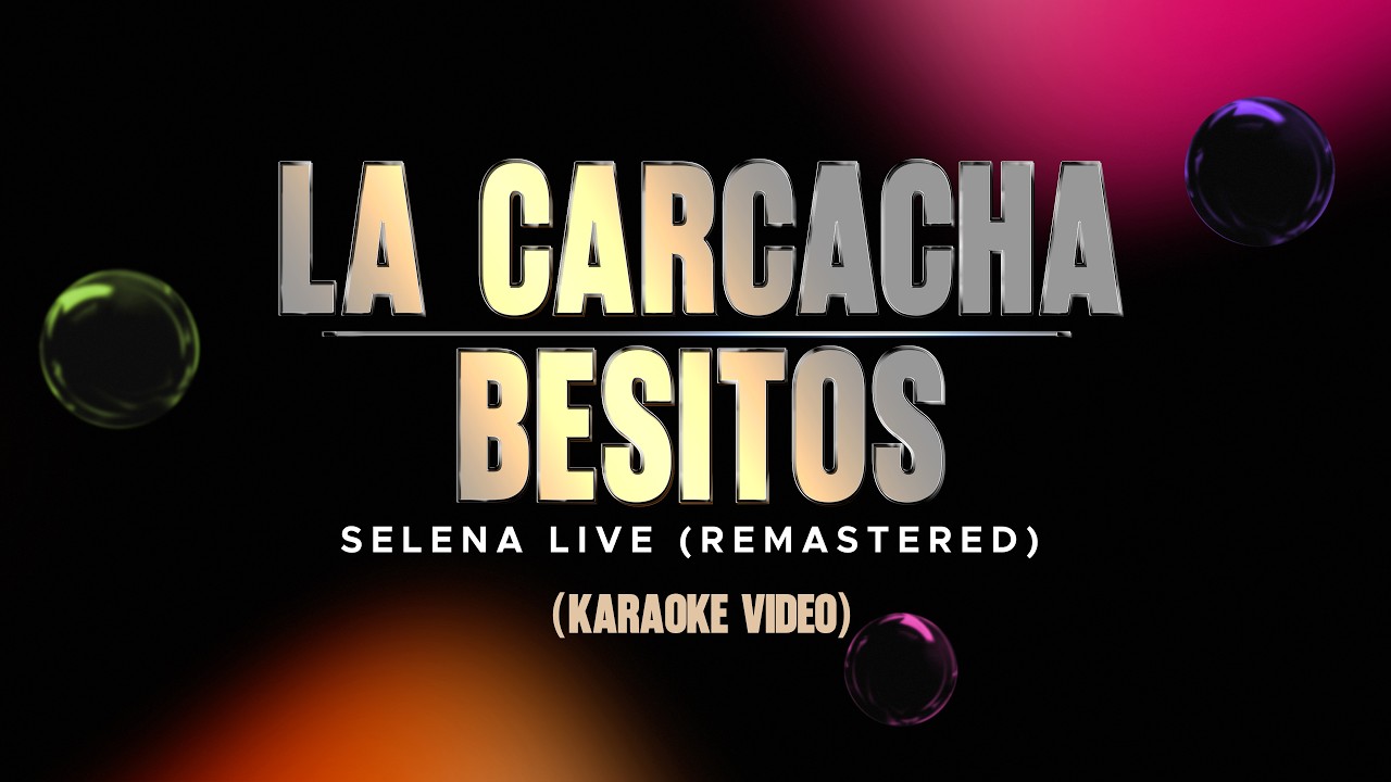 Selena - La Carcacha / Besitos  - Live Remastered 2026 (Karaoke Video)