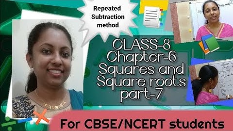 CBSE/NCERT CLASS 8 : MATHS: CHAPTER 6-SQUARES AND SQUARE ROOTS| REPEATED SUBTRACTION METHOD| PART 7