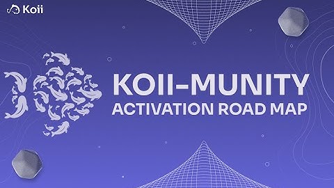 Koii-munity Activation Roadmap!