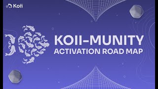 Koii-munity Activation Roadmap! Wealth